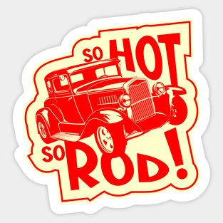 So hot, so Rod! Sticker